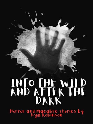 cover image of Into the Wild and After the Dark